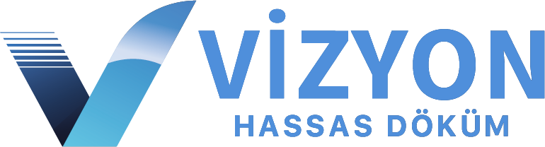 Vizyon Hassas Döküm